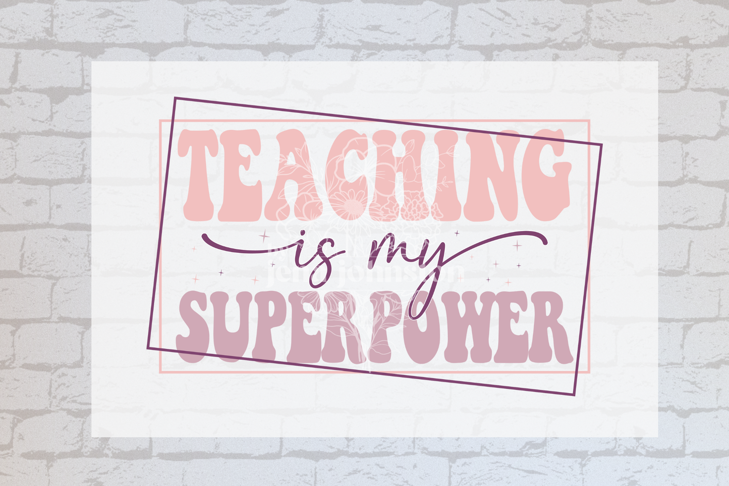 Teaching is my superpower