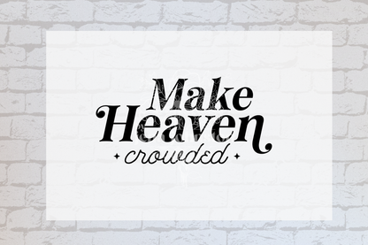 Make Heaven Crowded