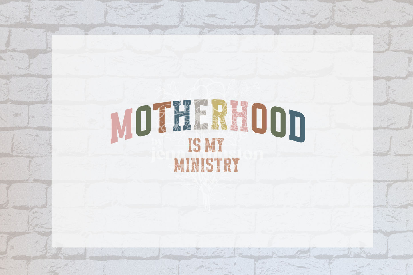 Motherhood is my ministry