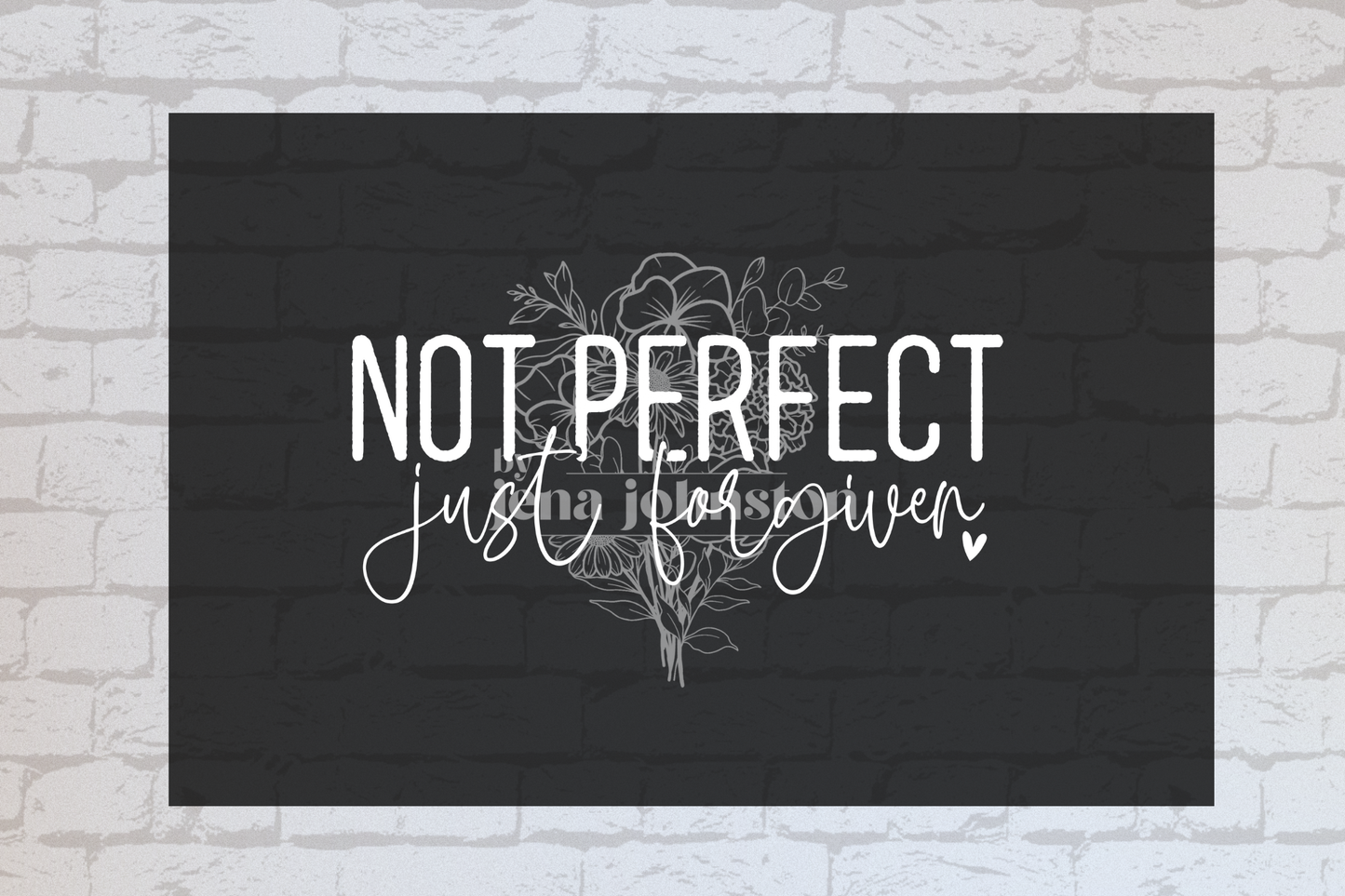 Not Perfect, just forgiven