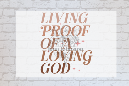 Living proof of a loving God