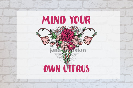 Mind Your Own Uterus Pink -UVDTF