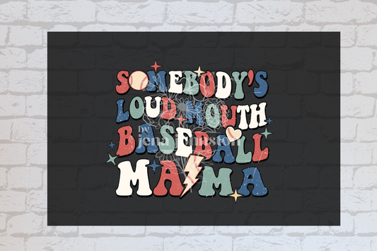 Somebody's Loudmouth Baseball Mama -UVDTF