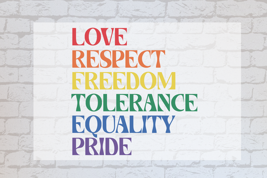 Love Respect Freedom Tolerance Equality Pride -UVDTF