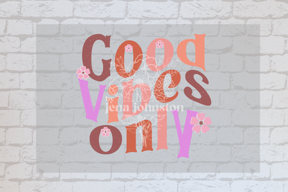 Good Vibes Only