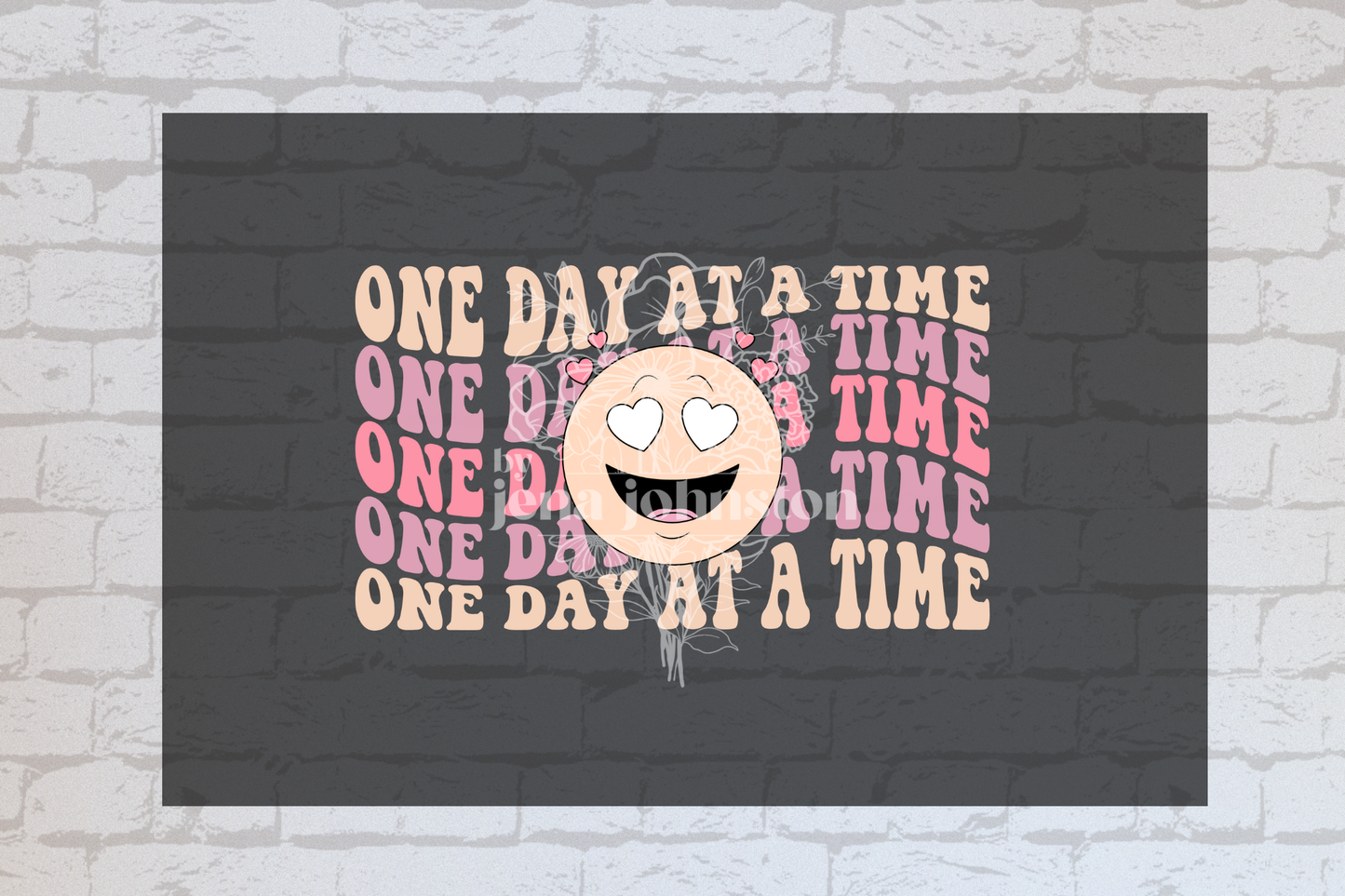 One Day at a Time Smiley -UVDTF