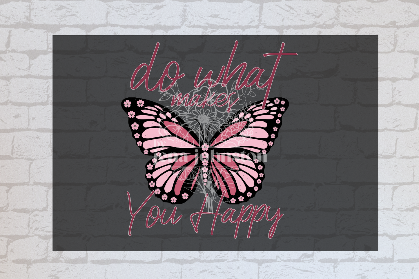 Do What Makes You Happy Butterfly -UVDTF