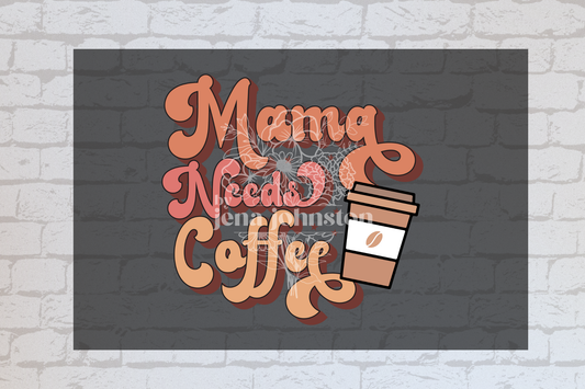 Mama Needs Coffee UVDTF