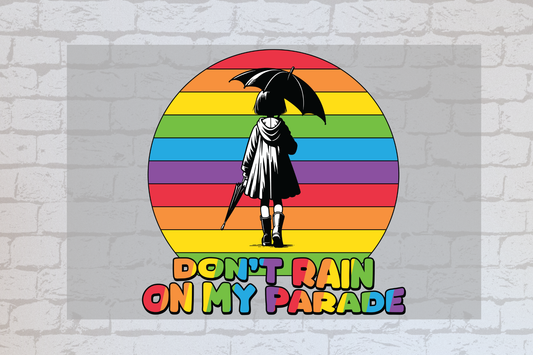 Don't rain on my parade  -UVDTF