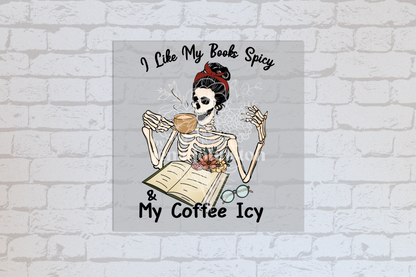 I like my book spicy & my coffee icy - UVDTF