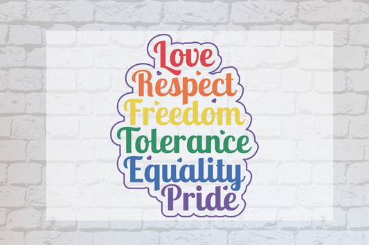 Love Respect Freedom Tolerance Equality Pride  -UVDTF